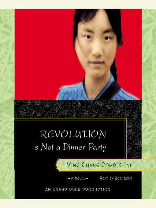 Title details for Revolution Is Not a Dinner Party by Ying Chang Compestine - Available